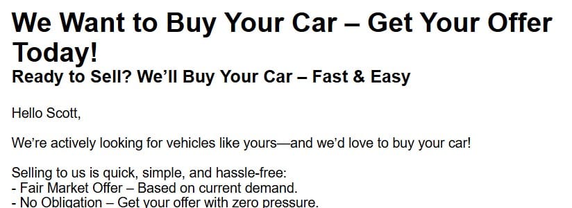 Our car quit at the worse possible time. 8 Two weeks after our car quit and sat at the dealership for a week I got this email from the dealer. Perhaps they were giving me a high price for the repair and trying to scare me into selling them my car at a low price.